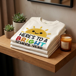 Here's To A Bright School Year Teacher T-Shirt | Cute Back to School Graphic Tee